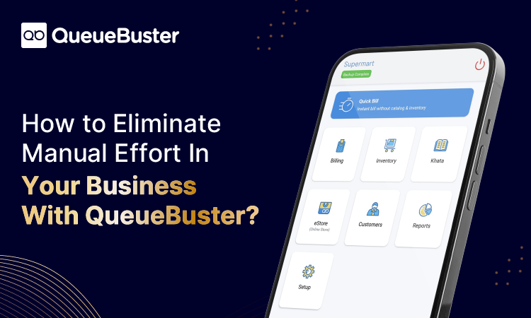 How to Eliminate Manual Effort In Your Business With QueueBuster ...